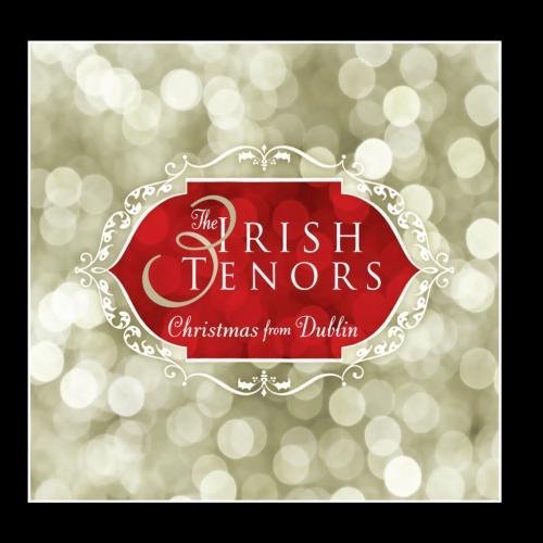 3 Irish Tenors/Christmas From Dublin